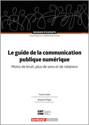 Le guide de la communication publique numérique : moins de bruit, plus de sens et de relations