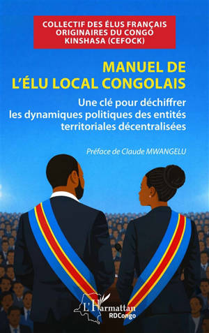 Manuel de l'élu local congolais : une clé pour déchiffrer les dynamiques politiques des entités territoriales décentralisées