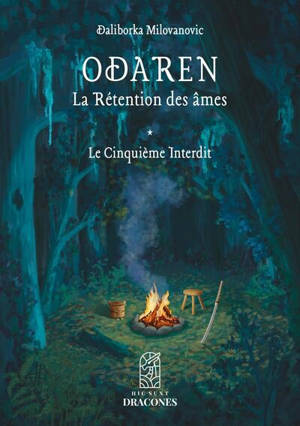 Odaren : la rétention des âmes. Vol. 1. Le cinquième interdit