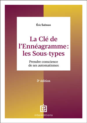 La clé de l'ennéagramme : les sous-types : prendre conscience de ses automatismes