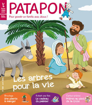 Patapon : mensuel catholique des enfants dès 5 ans, n° 538. Les arbres pour la vie