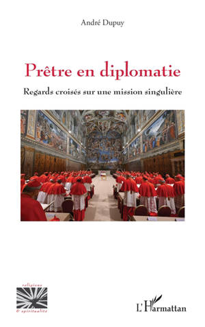 Prêtre en diplomatie : regards croisés sur une mission singulière