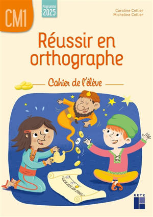 Réussir en orthographe, CM1 : cahier de l'élève : programme 2025