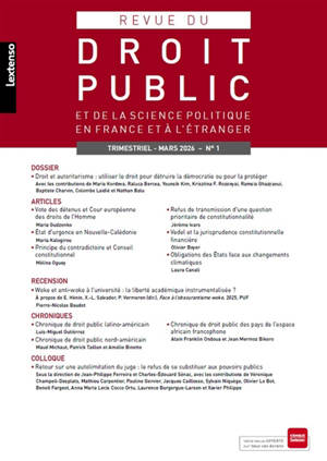 Revue du droit public et de la science politique en France et à l'étranger, n° 1 (2026). Droit et autoritarisme : utiliser le droit pour détruire la démocratie ou pour la protéger