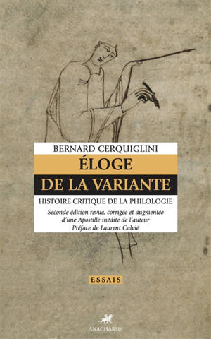 Eloge de la variante : histoire critique de la philologie