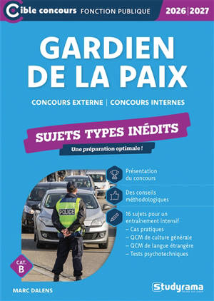 Gardien de la paix : concours externe, concours internes, cat. B : sujets types inédits, 2026-2027