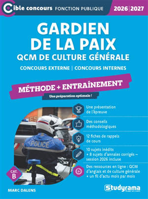 Gardien de la paix : QCM de culture générale, méthode + entraînement : concours externe, concours internes, cat. B, 2026-2027
