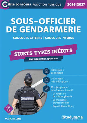 Sous-officier de gendarmerie : concours externe, concours interne, cat. B : sujets types inédits, 2026-2027