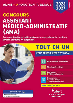 Concours assistant médico-administratif (AMA) : branches secrétariat médical et assistance de régulation médicale, externe et interne, catégorie B : concours 2026-2027, tout-en-un pour réussir l'écrit et l'oral