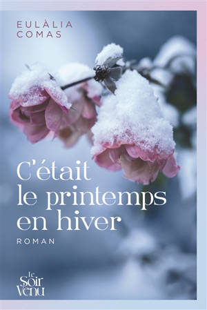 C'était le printemps en hiver