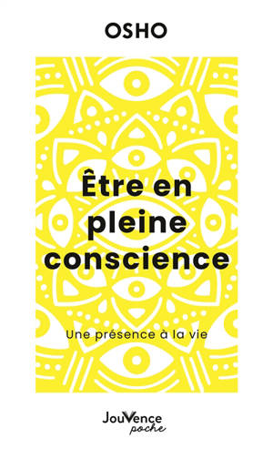 Etre en pleine conscience : une présence à la vie