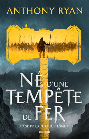 L'âge de la fureur. Vol. 2. Né d'une tempête de fer
