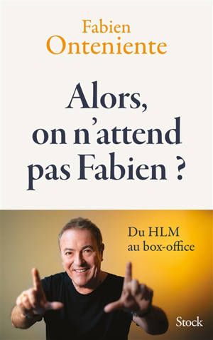 Alors, on n'attend pas Fabien ? : du HLM au box-office