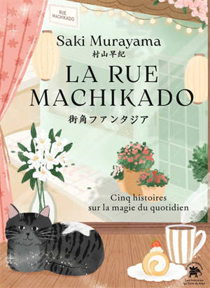 La rue Machikado : cinq histoires sur la magie du quotidien