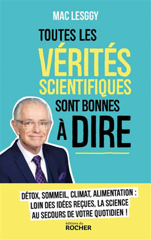 Toutes les vérités scientifiques sont bonnes à dire !