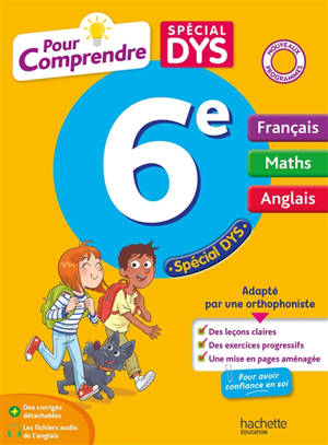 Pour comprendre, français, maths, anglais 6e : spécial dys