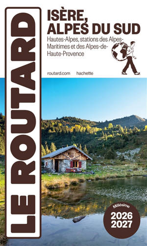 Isère, Alpes du Sud : Hautes-Alpes, stations des Alpes-Maritimes et des Alpes-de-Haute-Provence : 2026-2027