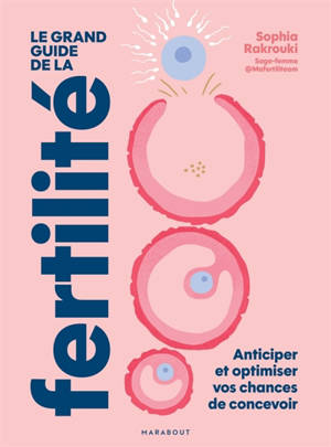 Le grand guide de la fertilité : tout pour optimiser vos chances de concevoir