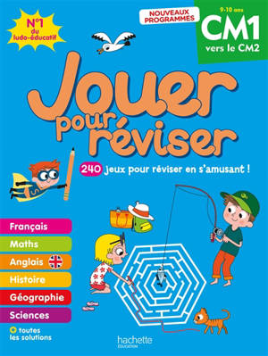Jouer pour réviser, CM1 vers le CM2, 9-10 ans : 240 jeux pour réviser en s'amusant ! : nouveaux programmes