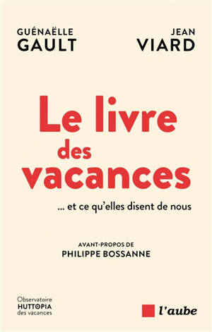 Le livre des vacances : et ce qu'elles disent de nous, 1936-2026