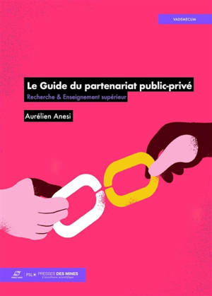 Le guide du partenariat public-privé : recherche & enseignement supérieur
