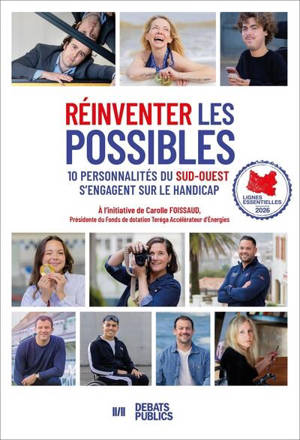 Réinventent les possibles : 10 personnalités du Sud-Ouest s'engagent sur le handicap