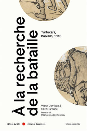 A la recherche de la bataille : Turtucaïa, Balkans, 1916