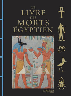 Le livre des morts égyptien : le papyrus d'Ani