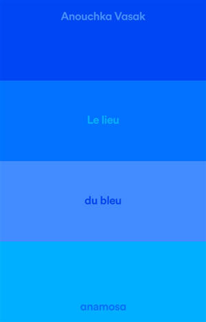 Le lieu du bleu : enquête sur un ciel de Provence