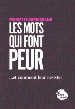 Les mots qui font peur : ...et comment leur résister
