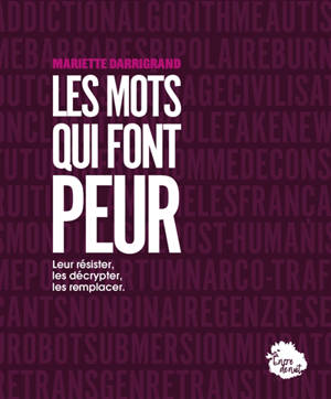 Ces mots qui font peur : et si on arrêtait de paniquer ?
