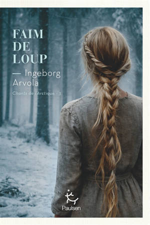 Chants de l'Arctique. Vol. 3. Faim de loup