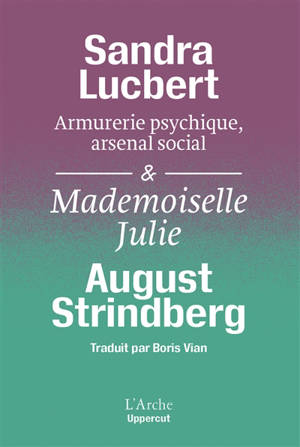 Armurerie psychique, arsenal social : Strindberg matérialiste. Mademoiselle Julie