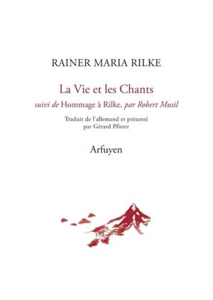 La vie et les chants. Hommage à Rilke