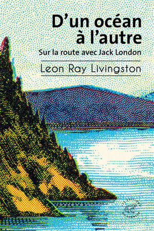 D'un océan à l'autre : sur la route avec Jack London