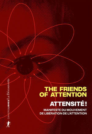 Attensité ! : manifeste du mouvement de libération de l'attention