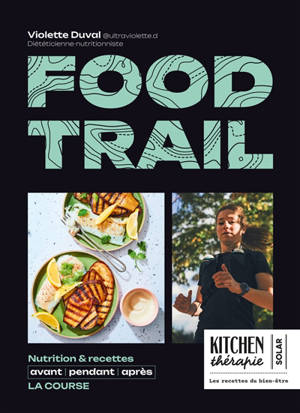 Food trail : nutrition & recettes avant, pendant, après la course