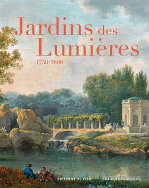 Jardins des Lumières : 1750-1800