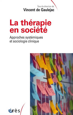 La thérapie en société : approches systémiques et sociologie clinique