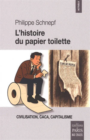 L'histoire du papier toilette : civilisation, caca, capitalisme