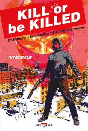 Kill or be killed : intégrale