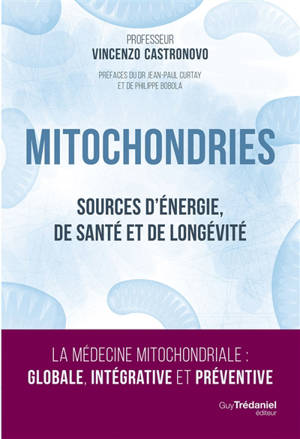 Mitochondries : sources d'énergie, de santé et de longévité