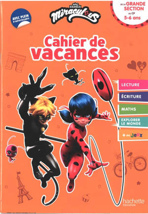 Miraculous : cahier de vacances : de la grande section au CP, 5-6 ans