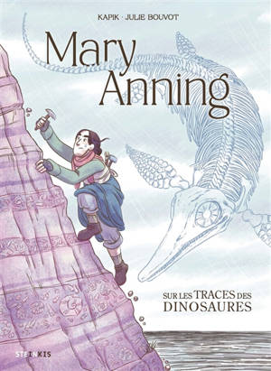 Mary Anning : sur les traces des dinosaures