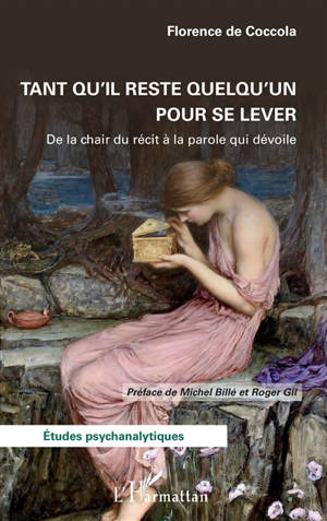 Tant qu'il reste quelqu'un pour se lever : de la chair du récit à la parole qui dévoile