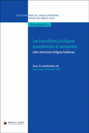 Les transitions juridiques européennes et comparées : liber amicorum Grégory Godiveau