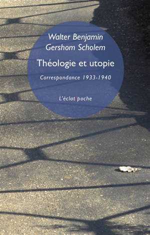 Théologie et utopie : correspondance, 1933-1940