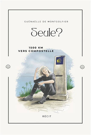SEULE ? : 1500 km vers Compostelle.