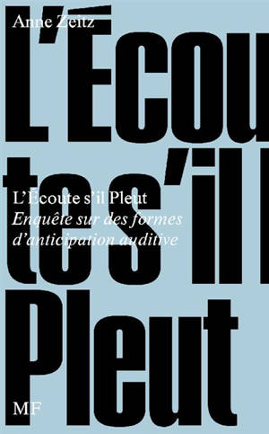 L'écoute s'il pleut : enquête sur des formes d'anticipation auditive