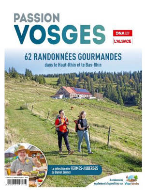 Passion Vosges, n° 20. 62 randonnées gourmandes : dans le Haut-Rhin et le Bas-Rhin